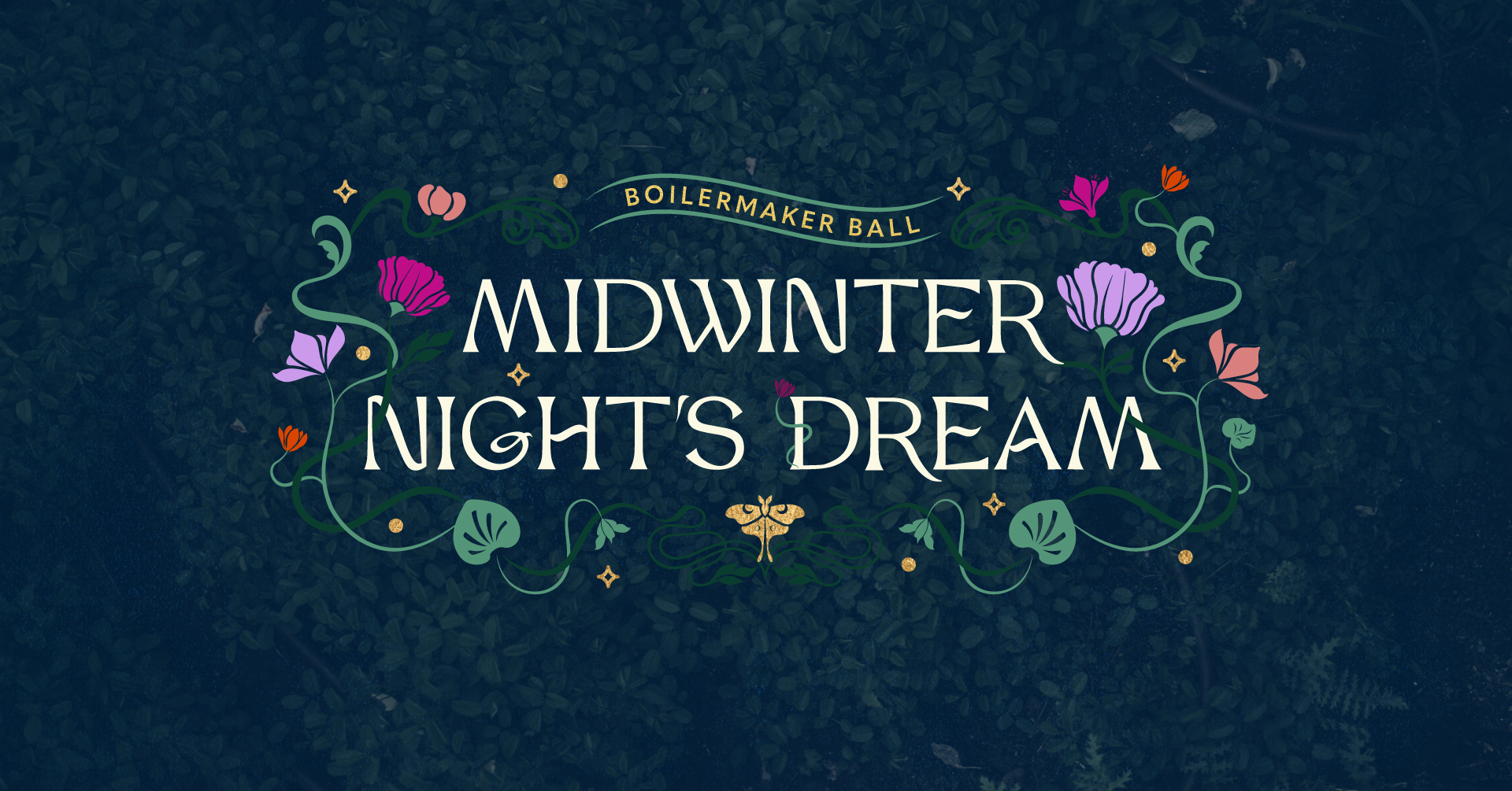 Navy textured background with multi-colored florals that reads, "Boilermaker Ball Midwinter Night's Dream" in a whimsical white font.